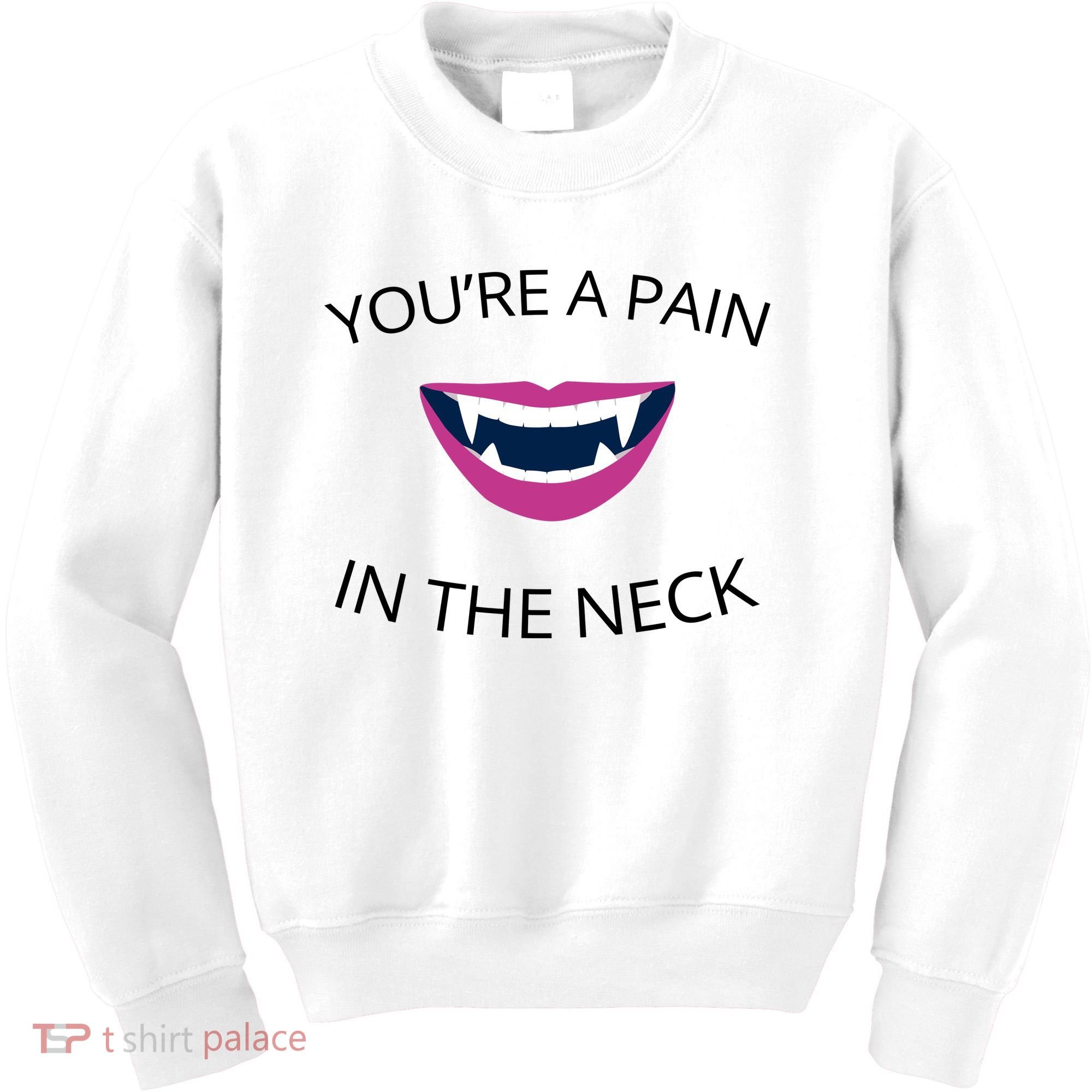 You're A Pain In The Neck Funny Vampire Kids Sweatshirt