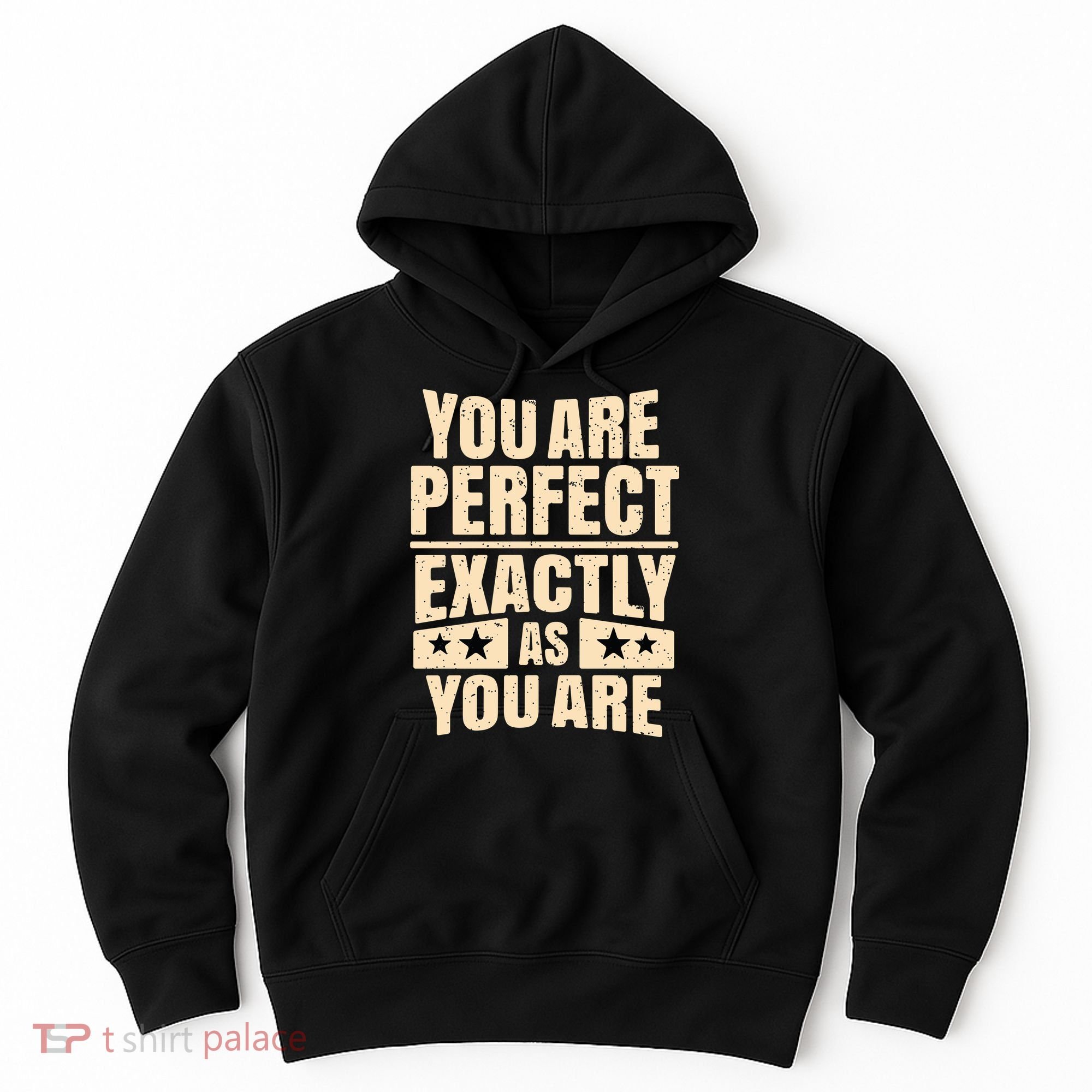 You Are Perfect Exactly As You Are Hoodie