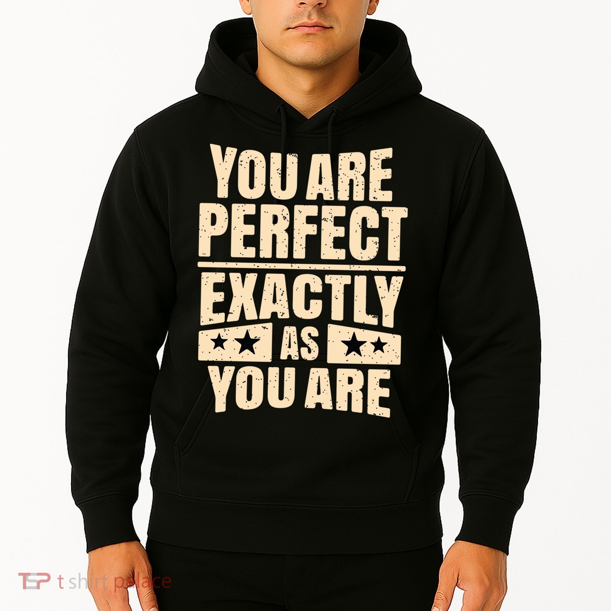 You Are Perfect Exactly As You Are Hoodie