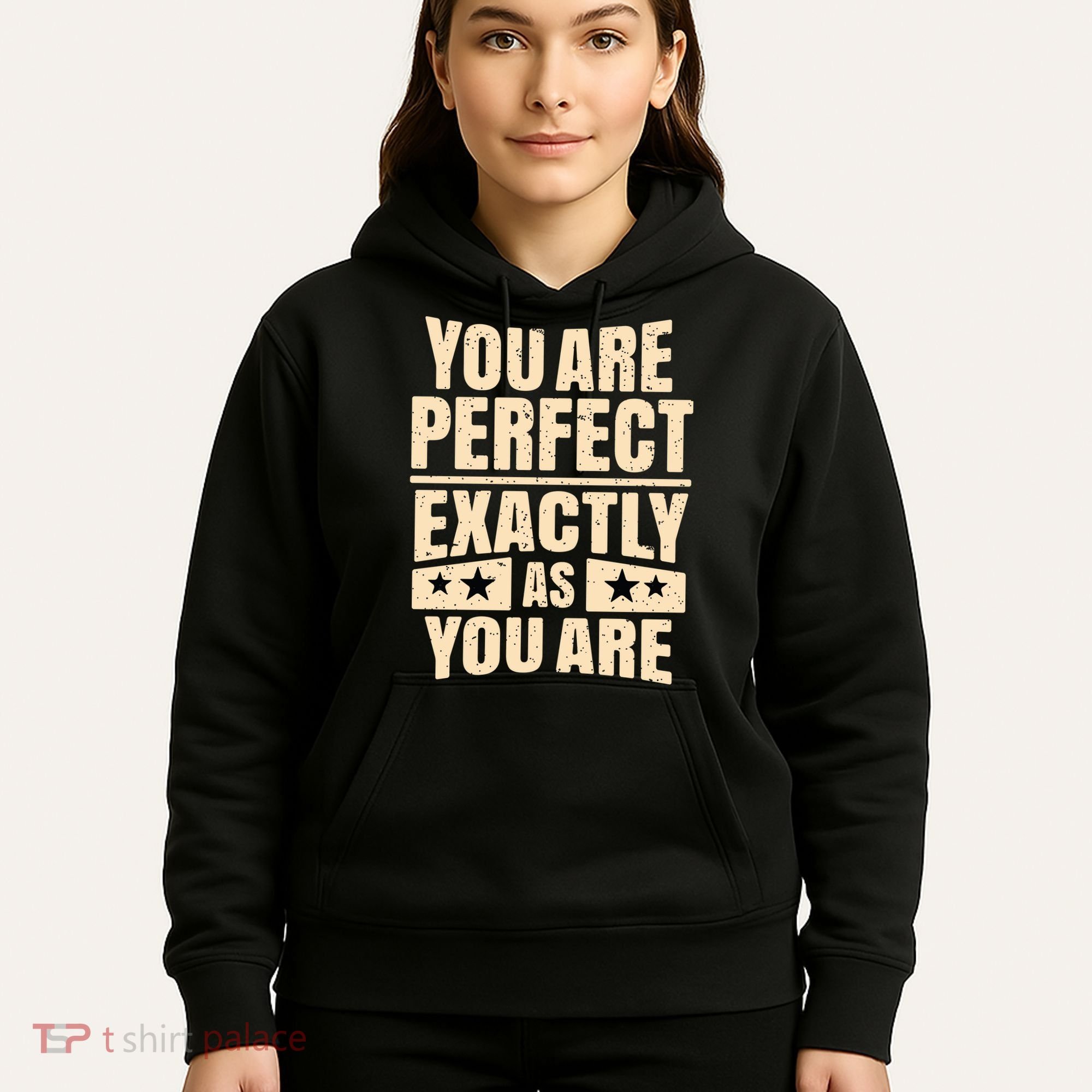 You Are Perfect Exactly As You Are Hoodie