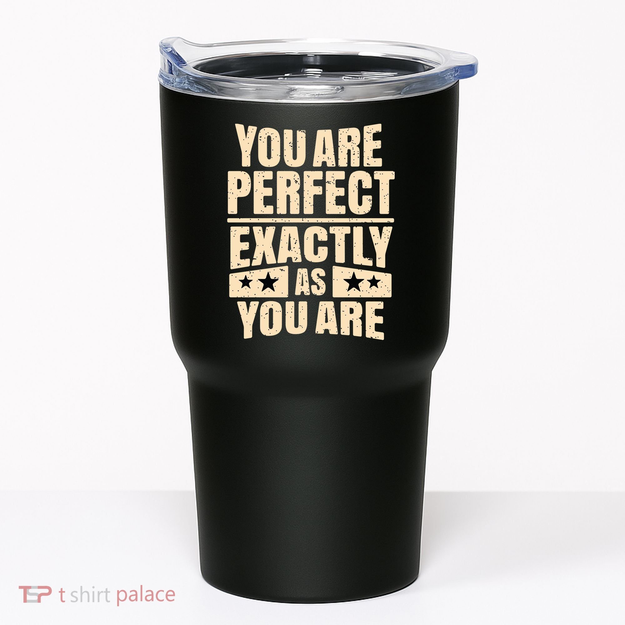 You Are Perfect Exactly As You Are Tumbler