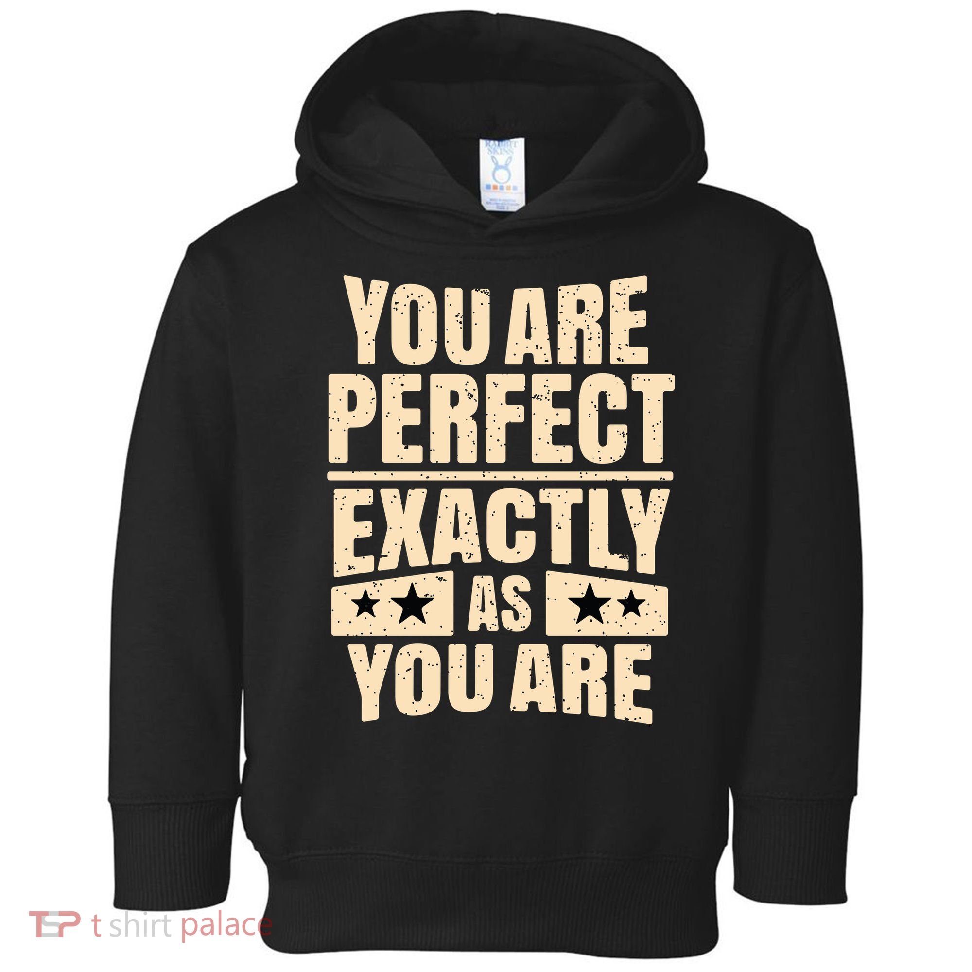 You Are Perfect Exactly As You Are Toddler Hoodie