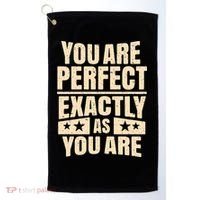 You Are Perfect Exactly As You Are Golf Towel thumb 0