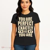 You Are Perfect Exactly As You Are Women's T-Shirt thumb 4