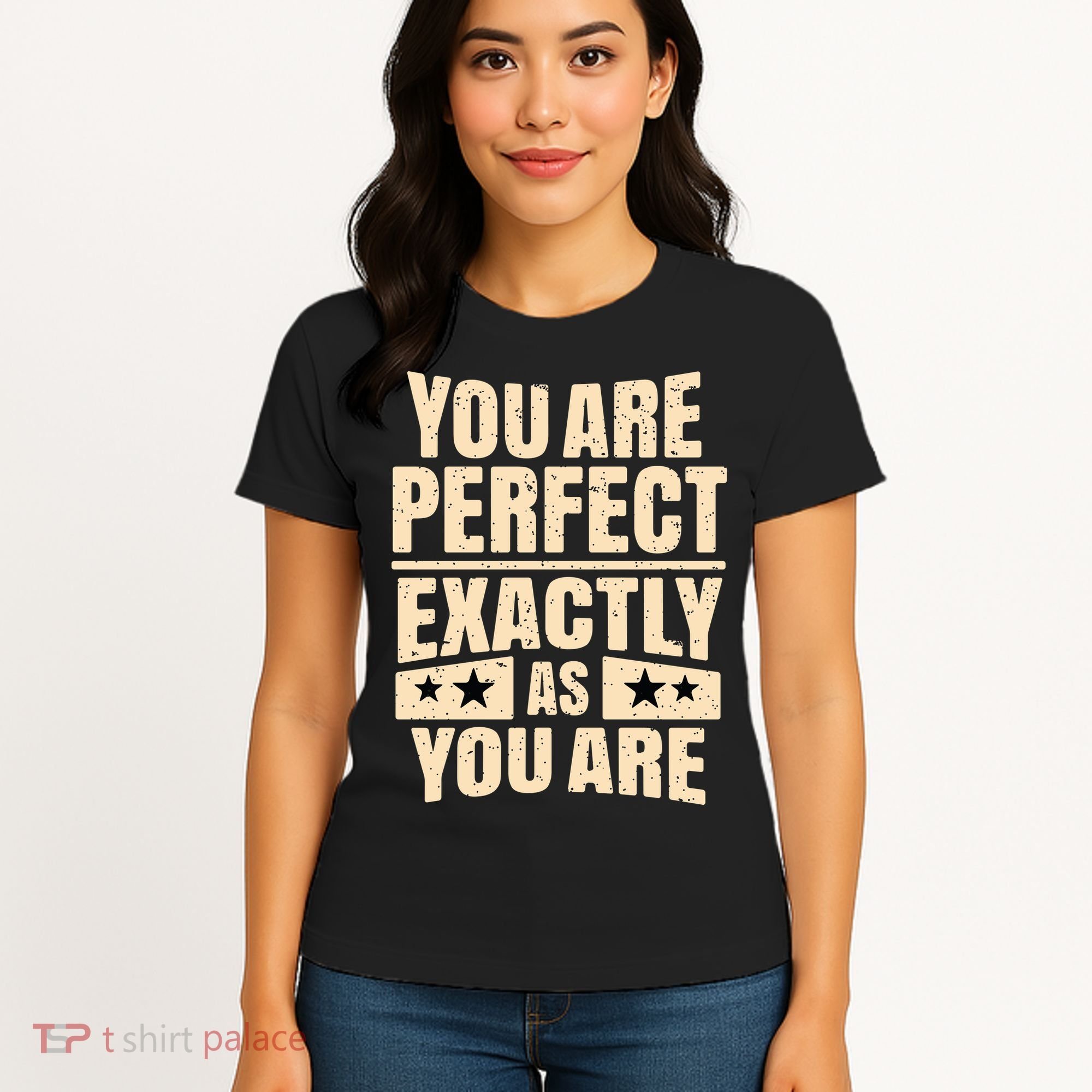 You Are Perfect Exactly As You Are Women's T-Shirt