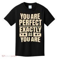 You Are Perfect Exactly As You Are Kids T-Shirt thumb 0