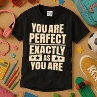 You Are Perfect Exactly As You Are Kids T-Shirt thumb 3
