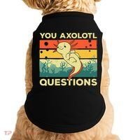 You Axolotl Questions Art For Axolotl Lover Doggie Tank thumb 0