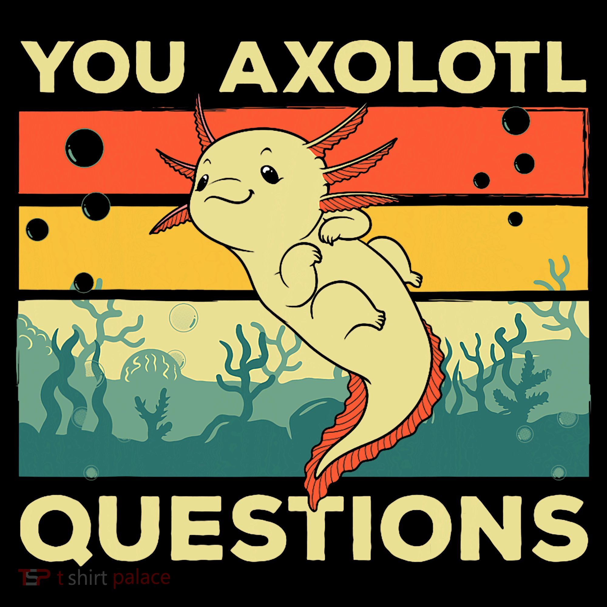 You Axolotl Questions Art For Axolotl Lover Coffee Mug