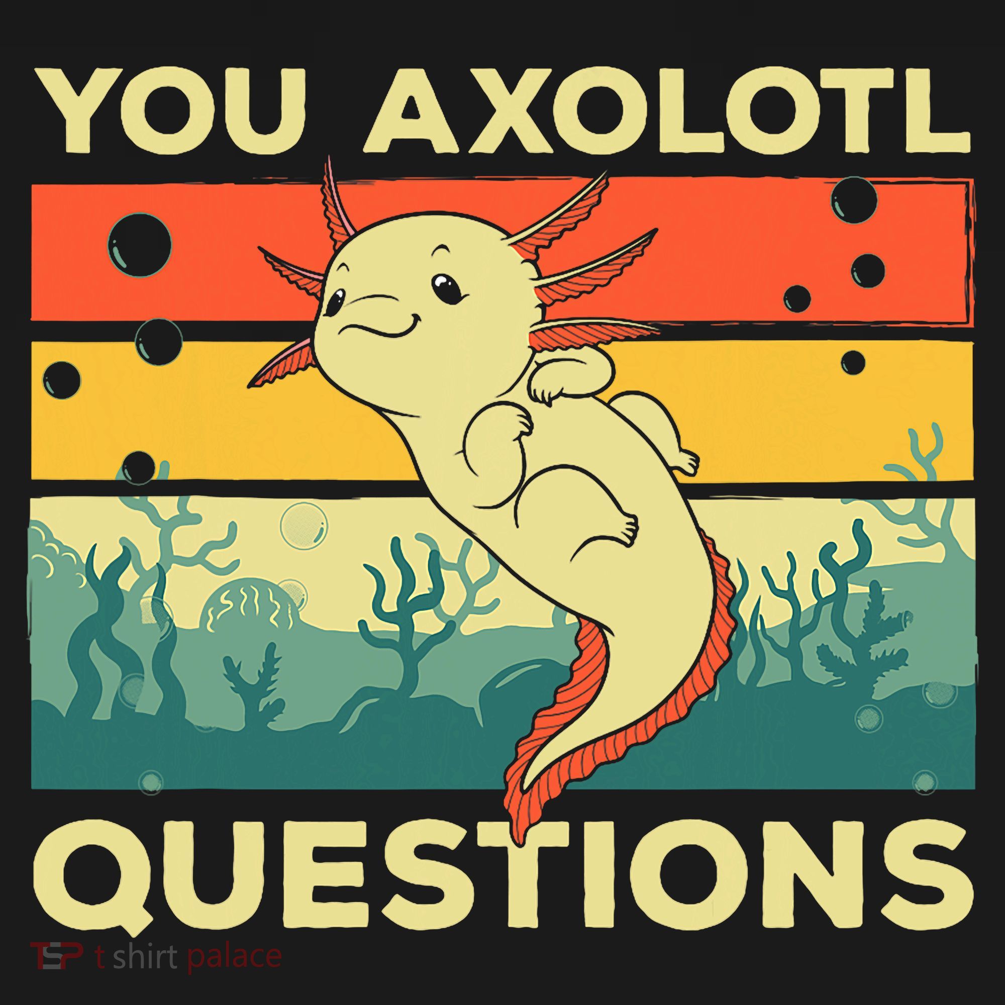 You Axolotl Questions Art For Axolotl Lover Mousepad