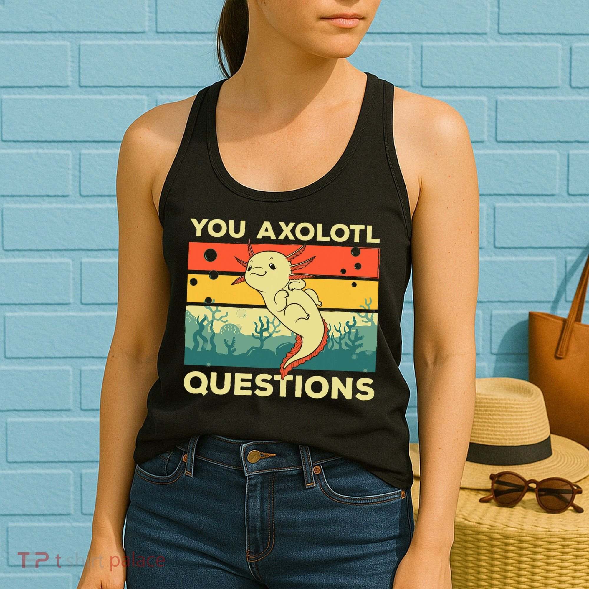 You Axolotl Questions Art For Axolotl Lover Women's Tank Top