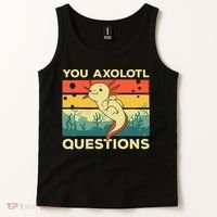You Axolotl Questions Art For Axolotl Lover Tank Top thumb 2