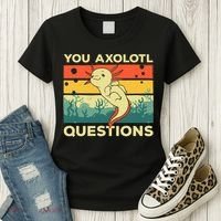 You Axolotl Questions Art For Axolotl Lover Women's T-Shirt thumb 3