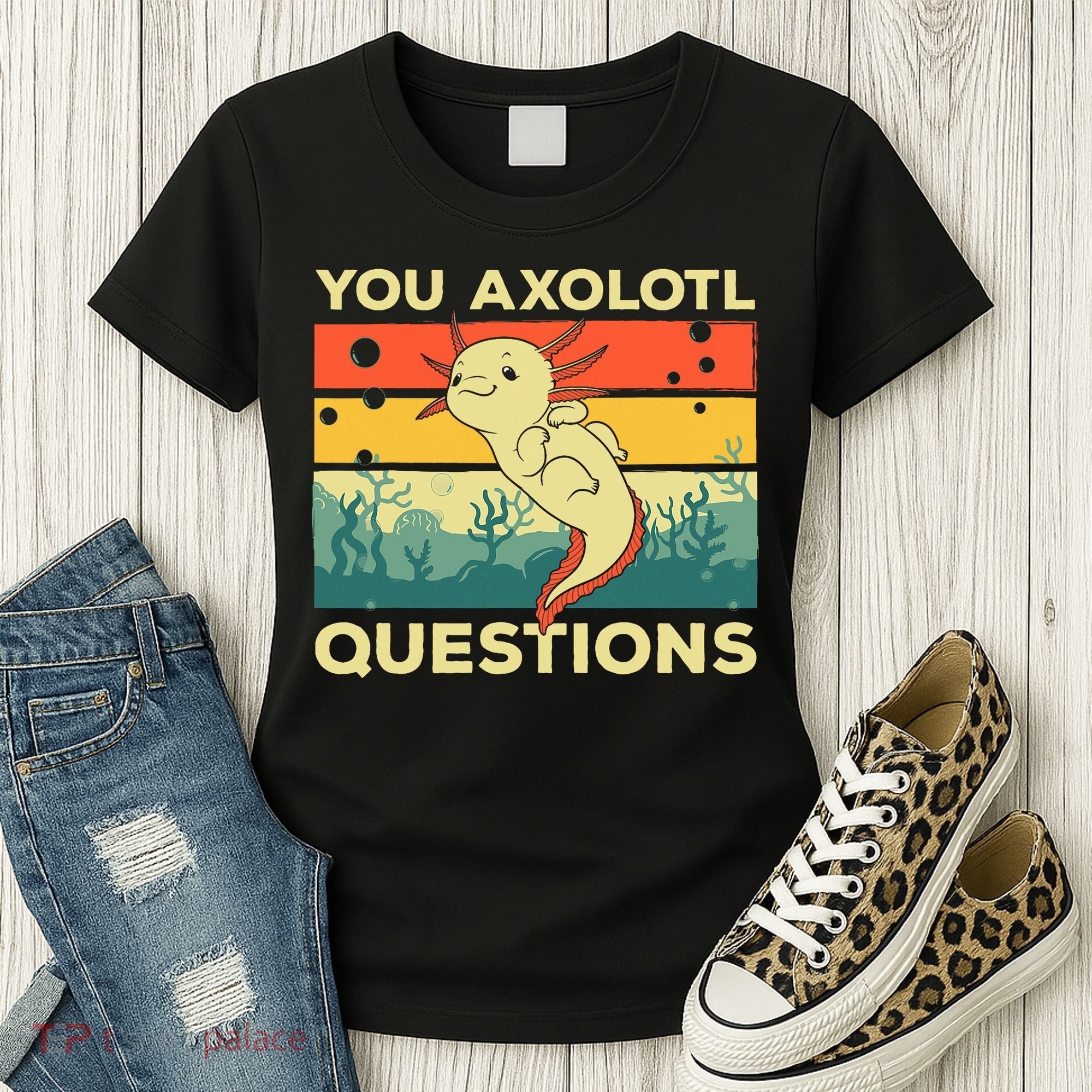 You Axolotl Questions Art For Axolotl Lover Women's T-Shirt