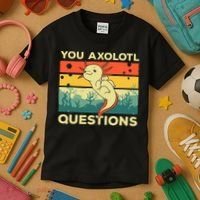 You Axolotl Questions Art For Axolotl Lover Kids T-Shirt thumb 3