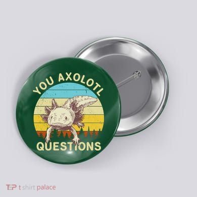You Axolotl Questions Retro Funny Reptile Button