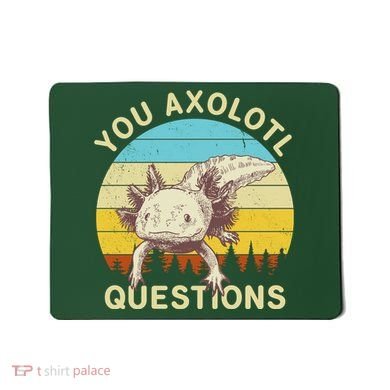 You Axolotl Questions Retro Funny Reptile Mousepad