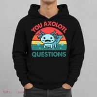 You Axolotl Questions Cute Costume  Hoodie thumb 0