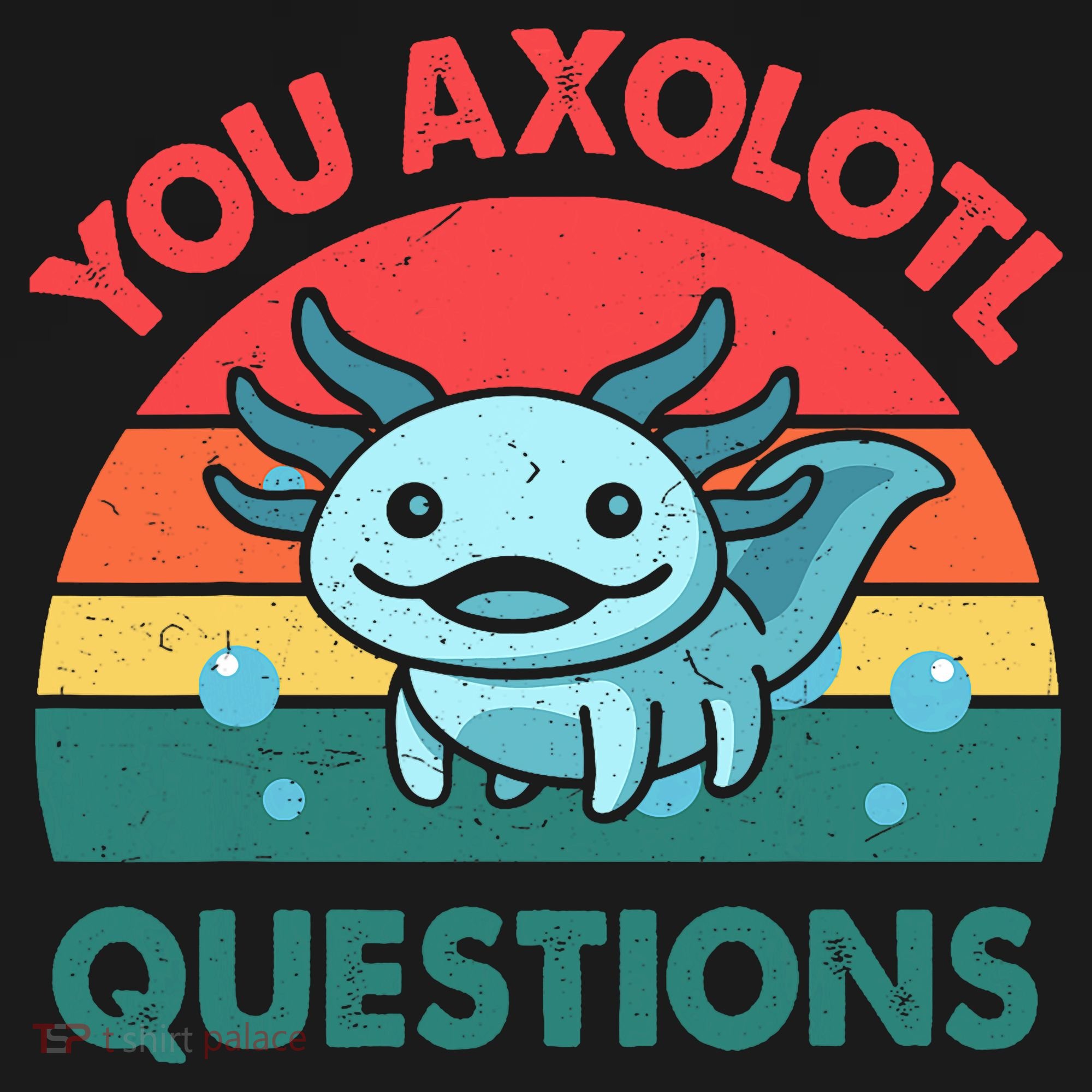 You Axolotl Questions Cute Costume  Hoodie