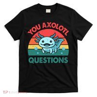 You Axolotl Questions Cute Costume  T-Shirt thumb 0