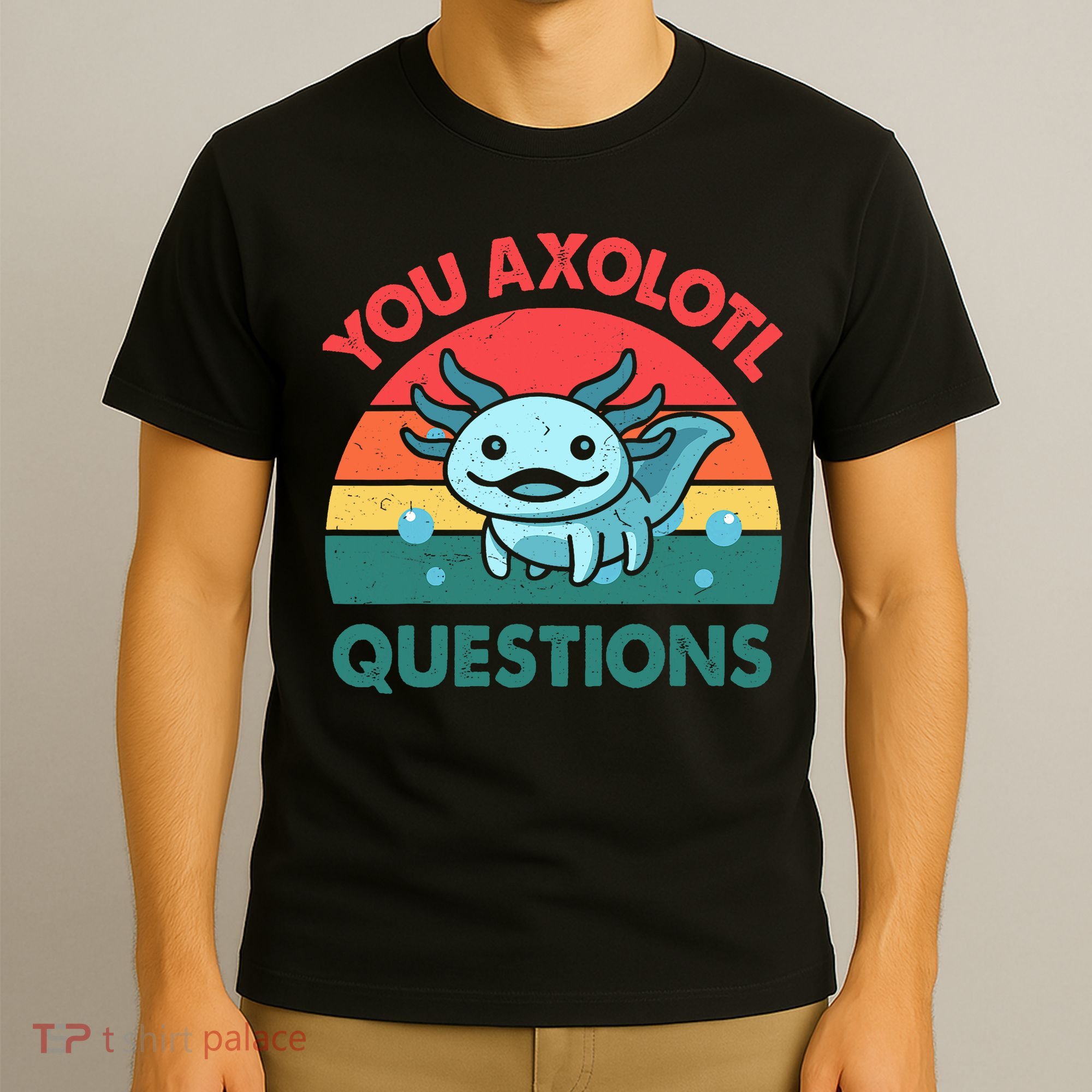 You Axolotl Questions Cute Costume  T-Shirt