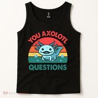 You Axolotl Questions Cute Costume  Tank Top thumb 2