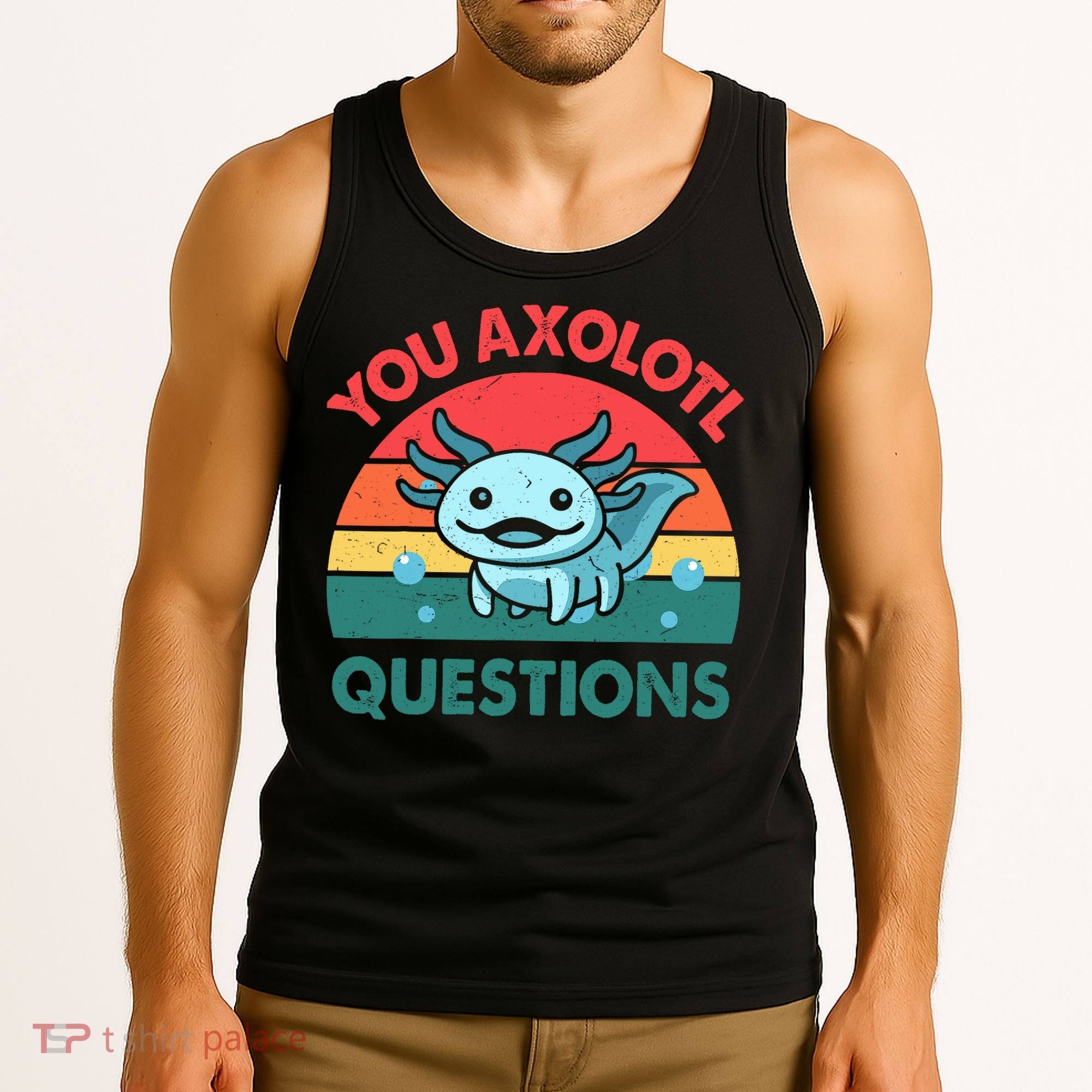 You Axolotl Questions Cute Costume  Tank Top