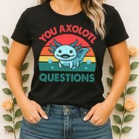 You Axolotl Questions Cute Costume  Women's T-Shirt thumb 2
