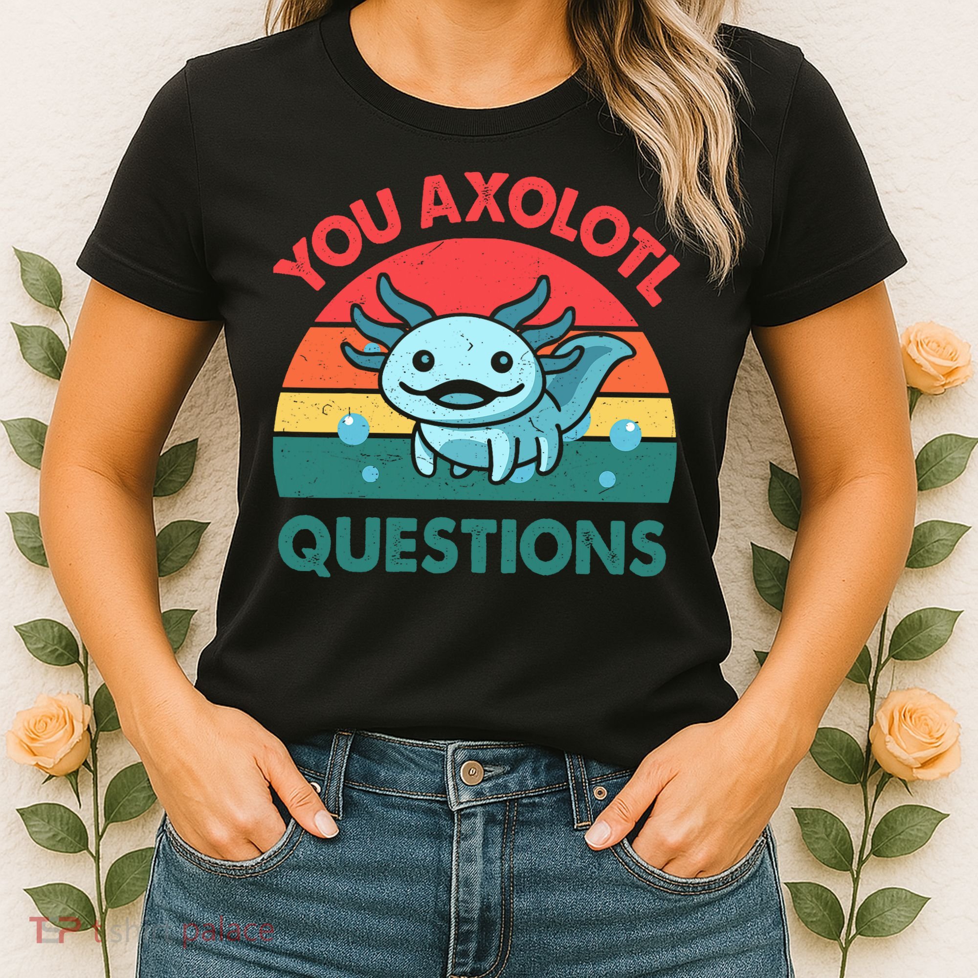 You Axolotl Questions Cute Costume  Women's T-Shirt