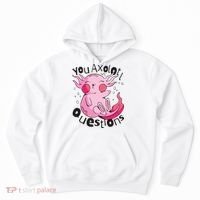 You Axolotl Questions Funny Hoodie thumb 0