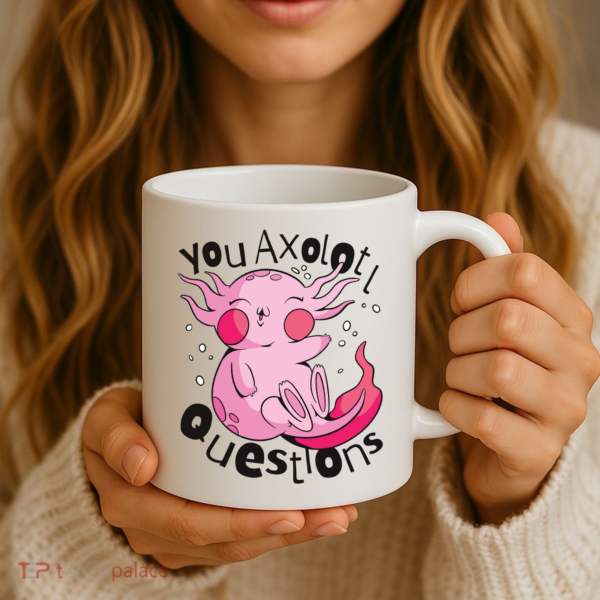 You Axolotl Questions Funny Coffee Mug