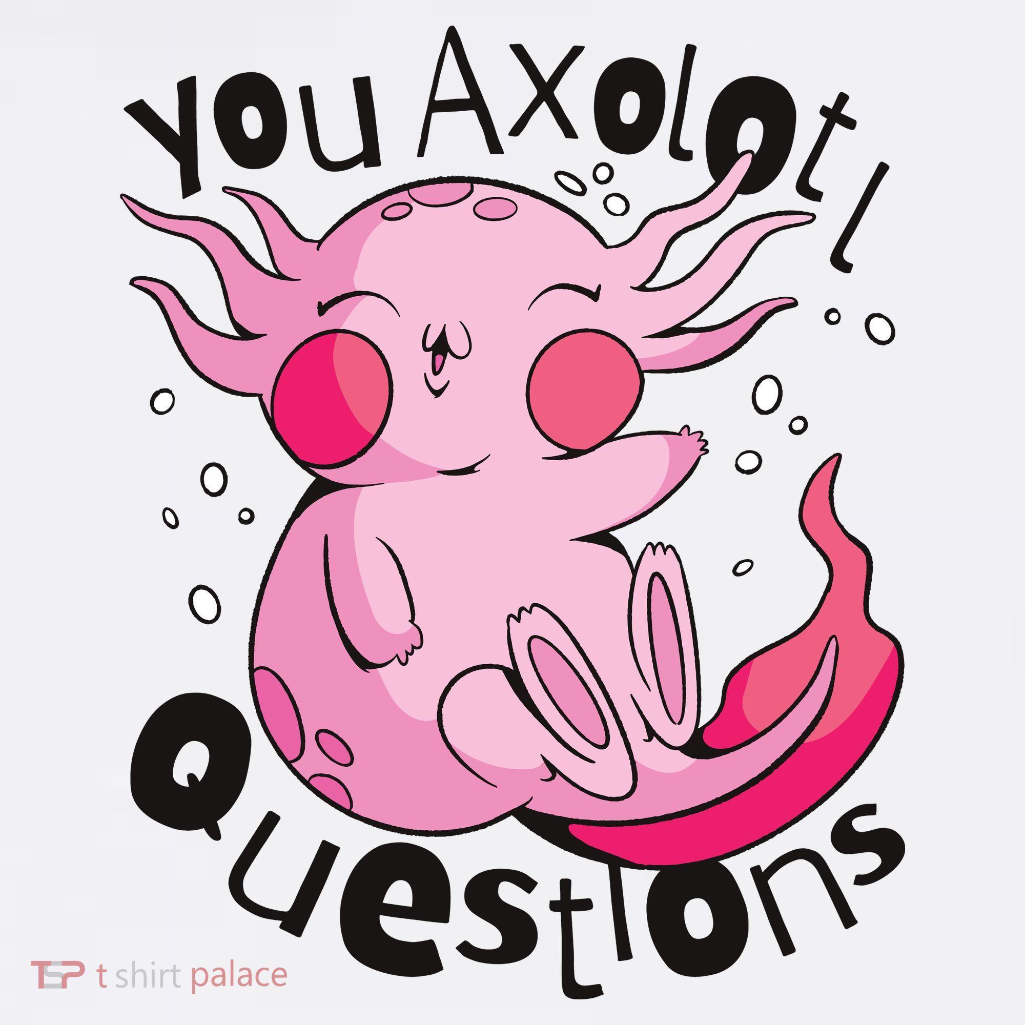 You Axolotl Questions Funny Mousepad