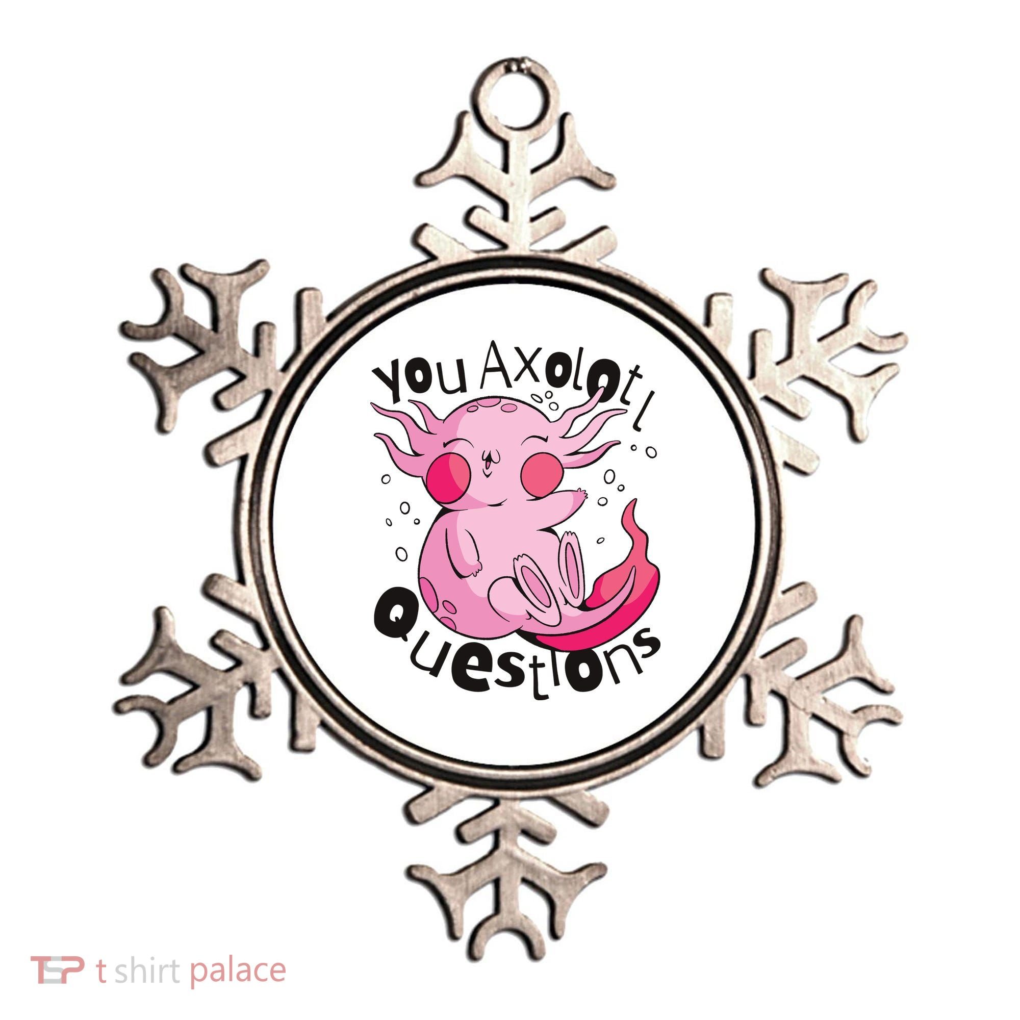 You Axolotl Questions Funny Ornament