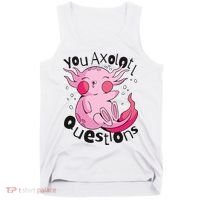 You Axolotl Questions Funny Tank Top thumb 0