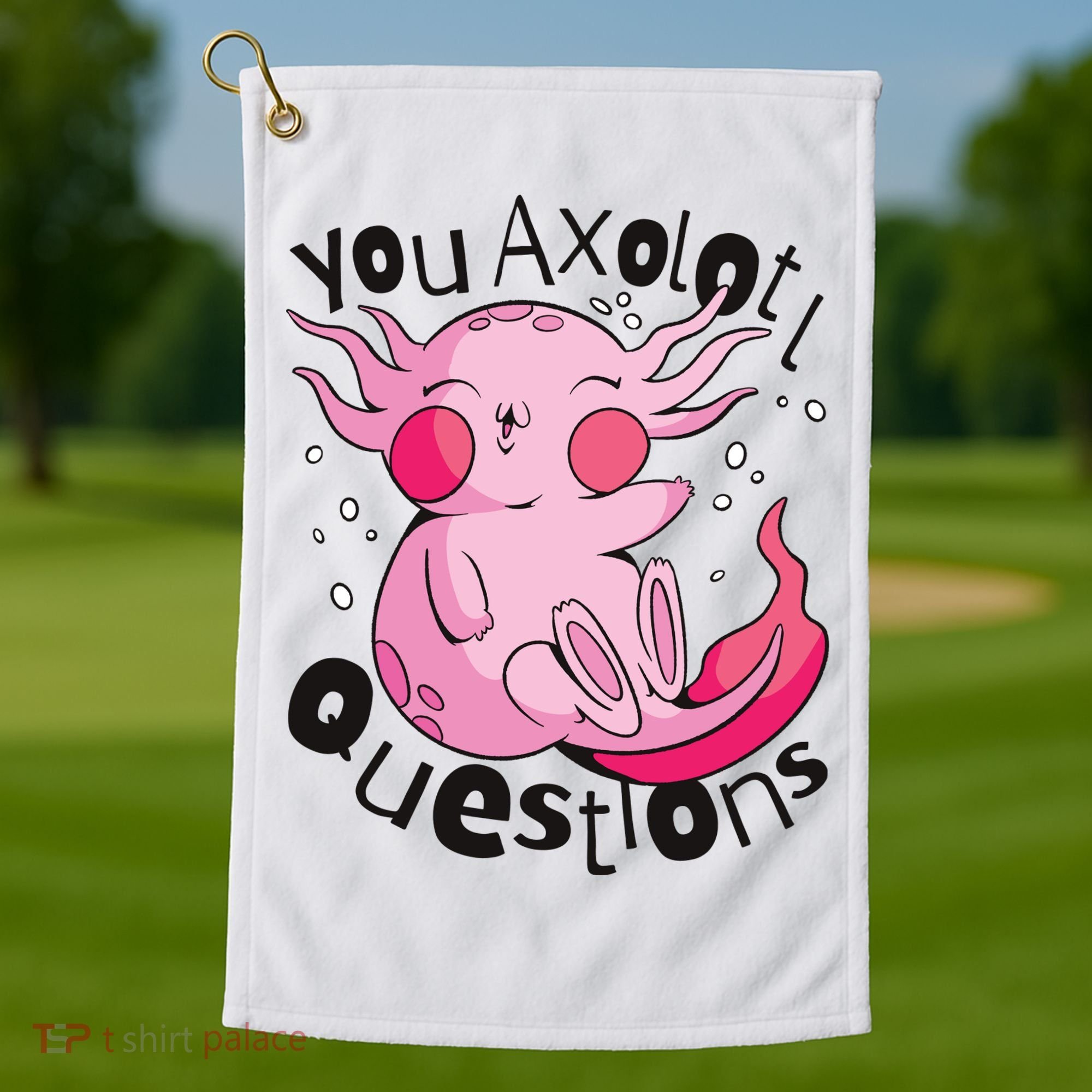 You Axolotl Questions Funny Golf Towel
