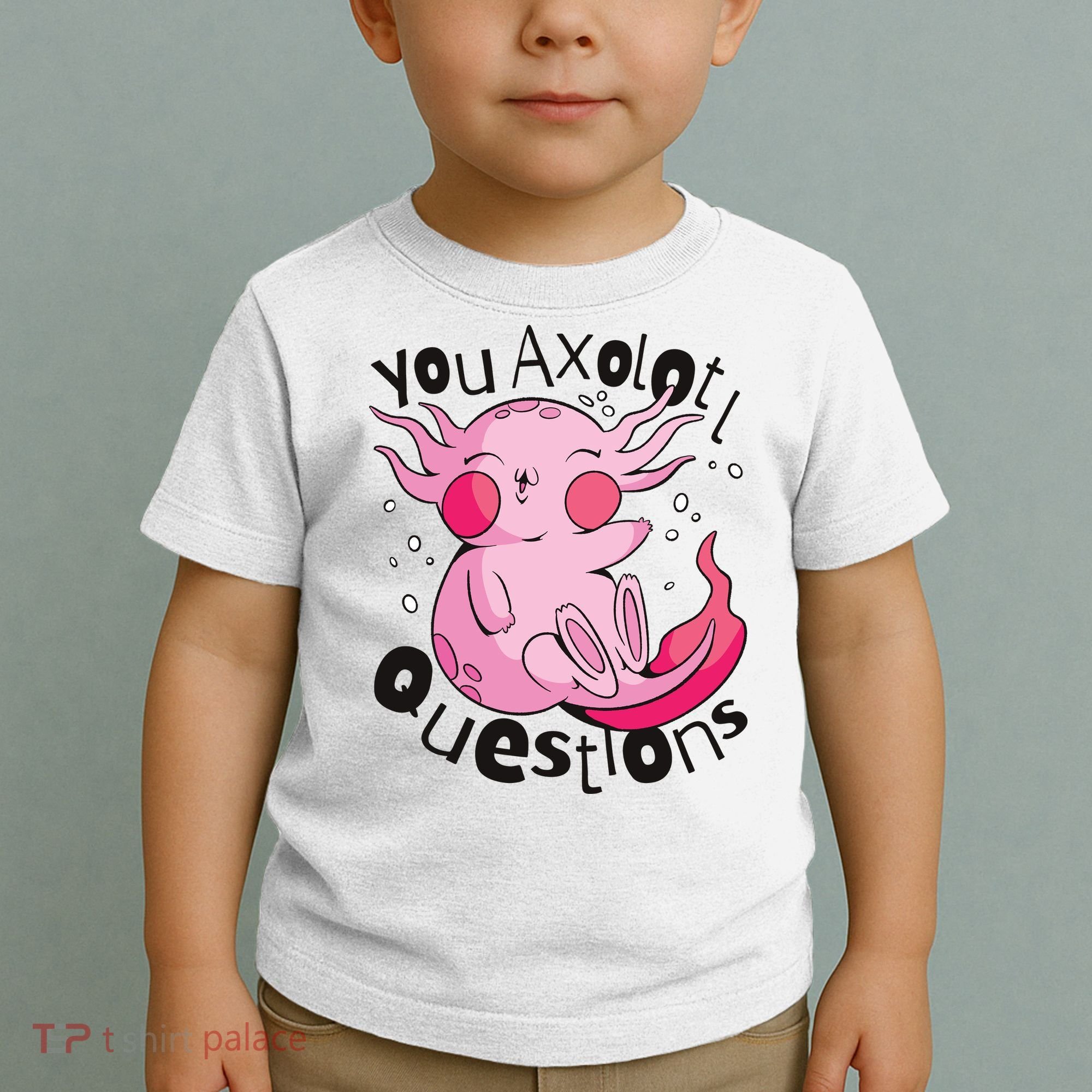 You Axolotl Questions Funny Toddler T-Shirt