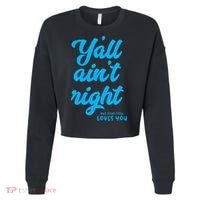 Y'all ain't right but Jesus still loves you Cropped Pullover Crew thumb 0