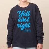 Y'all ain't right but Jesus still loves you Women's Sweatshirt thumb 0
