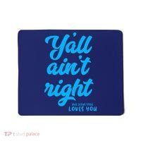 Y'all ain't right but Jesus still loves you Mousepad thumb 0