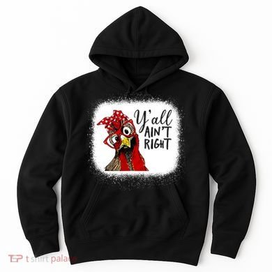 Y'all Ain't Right Funny Chicken Farmer Hoodie