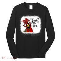 Y'all Ain't Right Funny Chicken Farmer Long Sleeve Shirt thumb 0