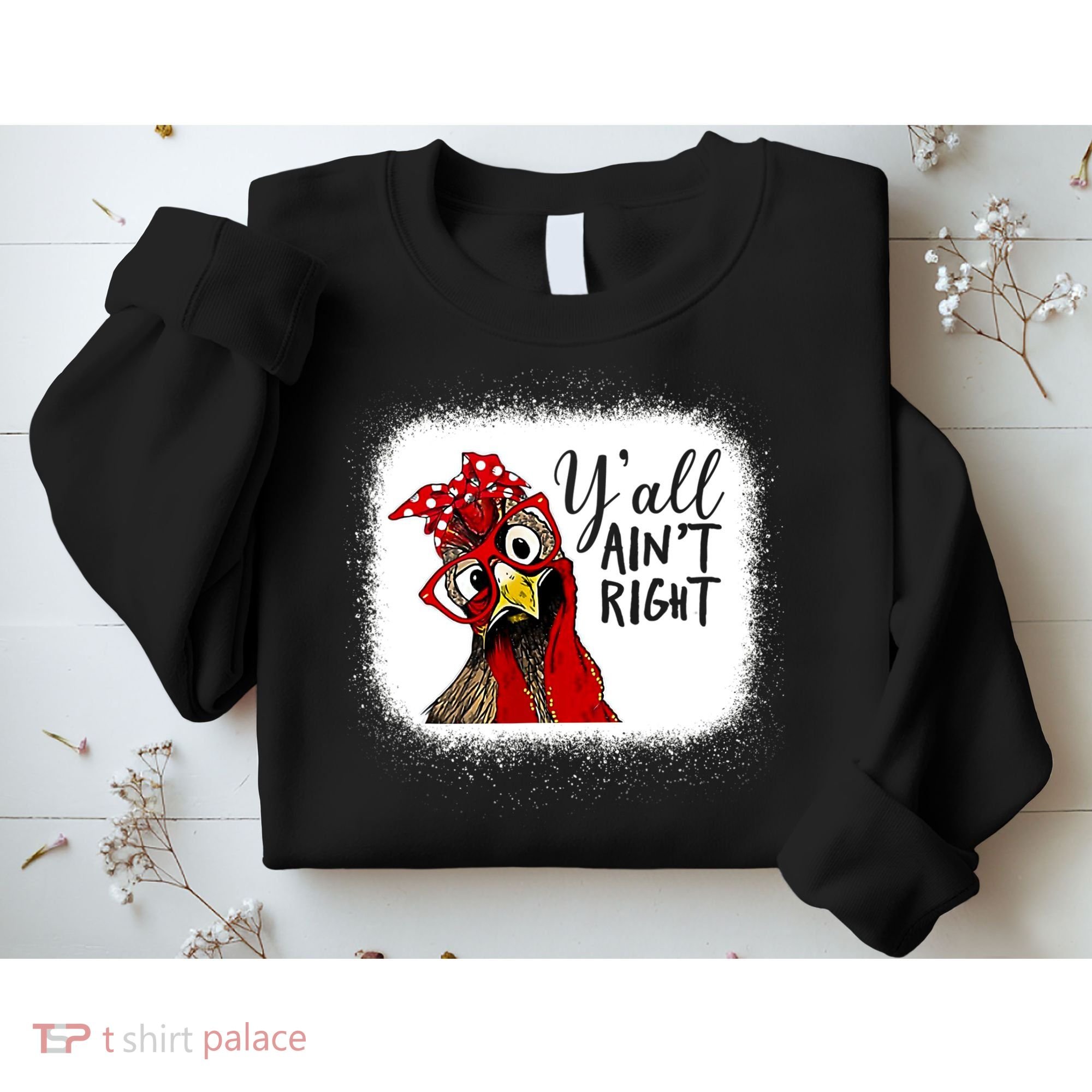 Y'all Ain't Right Funny Chicken Farmer Sweatshirt