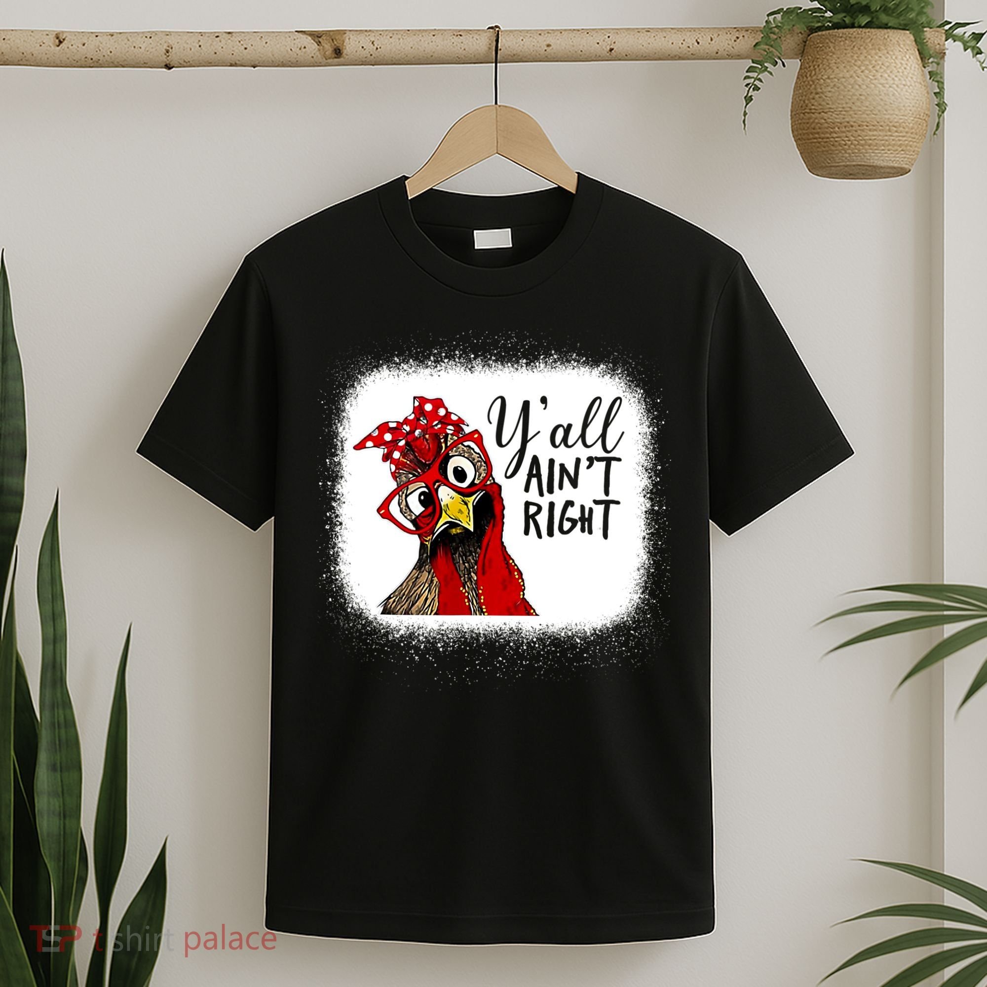 Y'all Ain't Right Funny Chicken Farmer T-Shirt