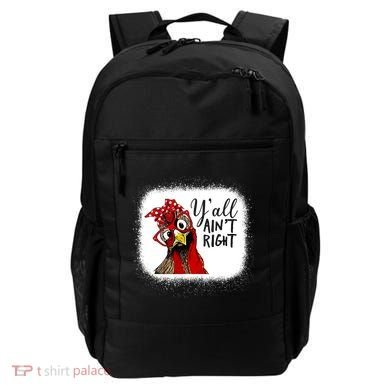 Y'all Ain't Right Funny Chicken Farmer Backpack