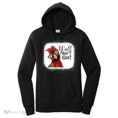 Y'all Ain't Right Funny Chicken Farmer Women's Hoodie