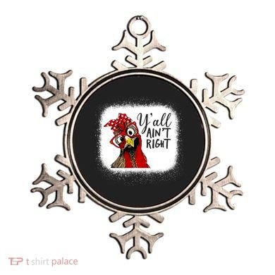 Y'all Ain't Right Funny Chicken Farmer Ornament