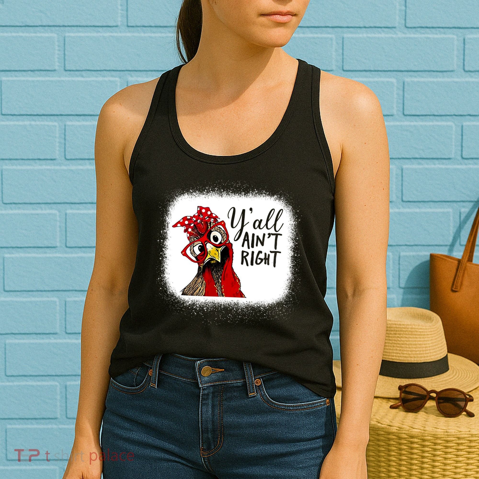 Y'all Ain't Right Funny Chicken Farmer Women's Tank Top