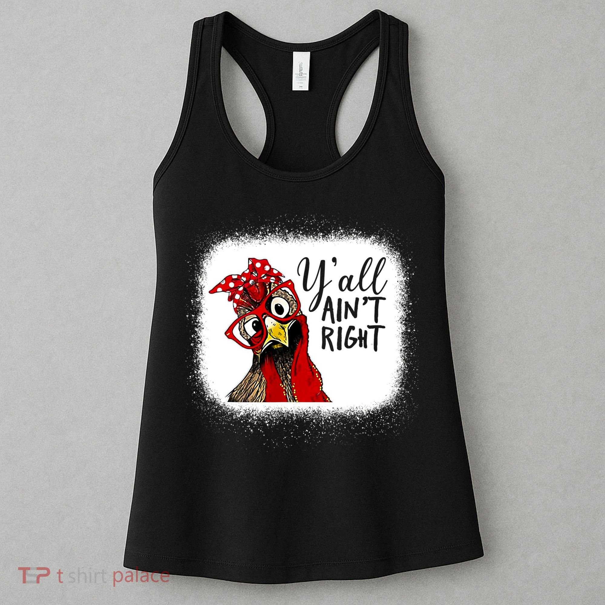 Y'all Ain't Right Funny Chicken Farmer Women's Tank Top