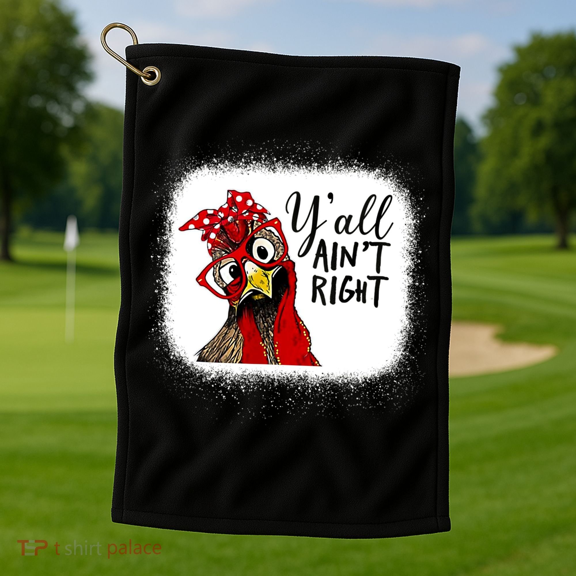 Y'all Ain't Right Funny Chicken Farmer Golf Towel