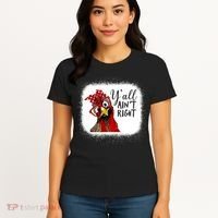 Y'all Ain't Right Funny Chicken Farmer Women's T-Shirt thumb 4